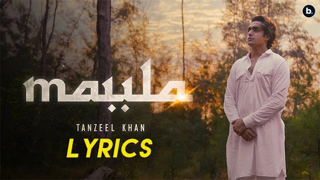 Maula Song Lyrics | Tanzeel Khan | Akarsh Shetty