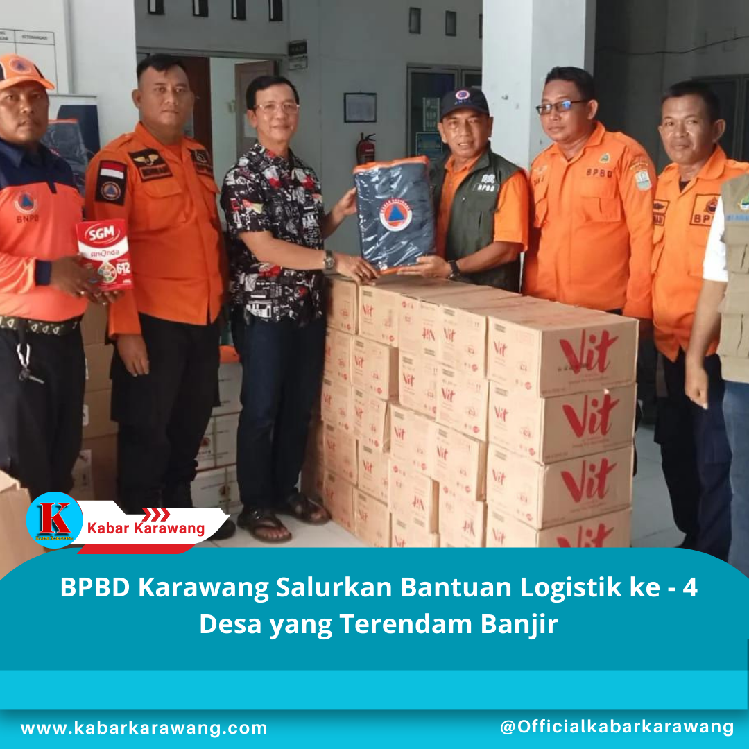 BPBD Karawang Salurkan Bantuan Logistik ke - 4 Desa yang Terendam Banjir