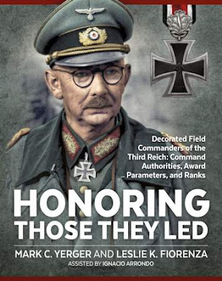 Honoring Those They Led: Decorated Field Commanders of the Third Reich - Command Authorities, Award Parameters, and Ranks