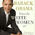 BARACK OBAMA WHERE DA WHITE WOMEN AT ? THOUGHTS ON WHITE WOMENS & WHERE DEY IS AT FROM THE AUTHOR OF THE NEW YORK TIMES BESTSELLER CHOCOLATE RAIN