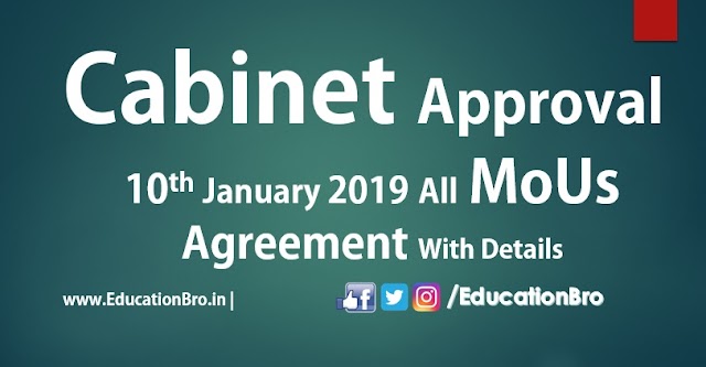 Cabinet Approval 10th January 2019 All MoU and Agreements with Details 