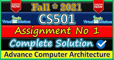 CS501 Assignment 1 Solution Fall 2021