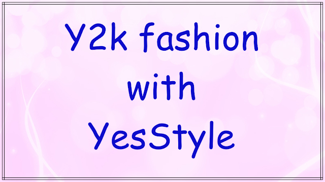 90s Y2k fashion with YesStyle