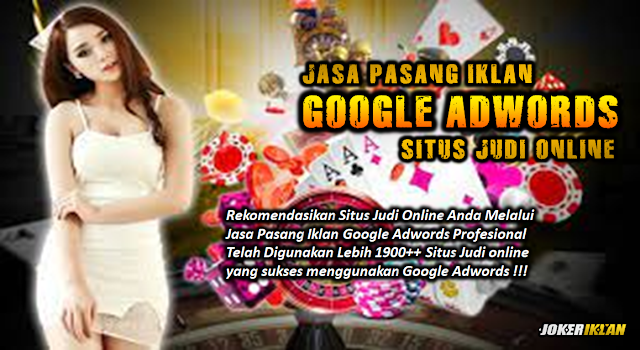 Jasa Google Adwords Situs Judi Online - Areaiklan.com