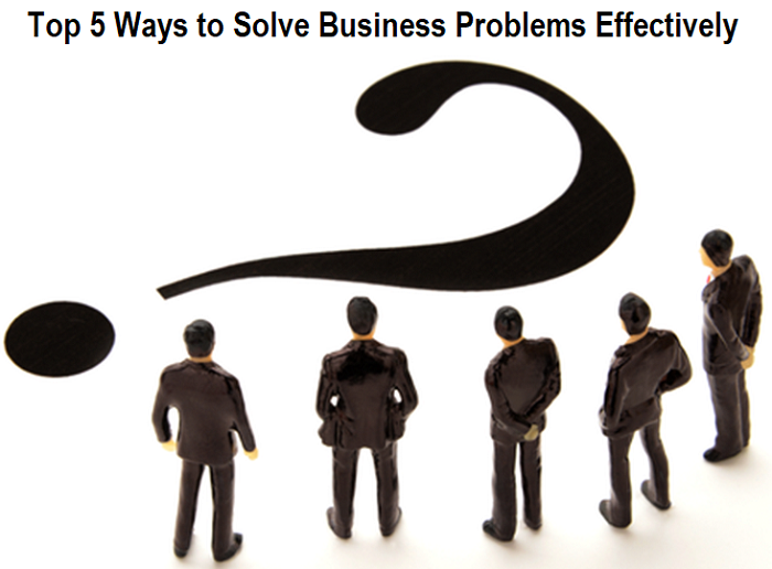 Ways to Solve Business Problems Effectively