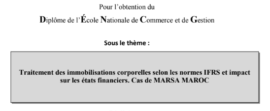 Traitement des immobilisations corporelles selon les normes IFRS et impact sur les états financiers. Cas de MARSA MAROC