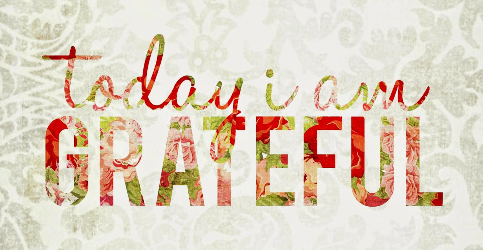 Today I am Grateful
