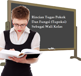 Rincian Tugas Pokok Dan Fungsi (Tupoksi) Wali Kelas Dalam Membantu Kepala Sekolah