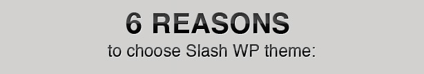 6 reasons to choose Slash WP theme