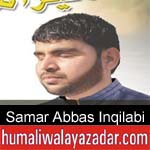 http://www.humaliwalayazadar.com/2018/04/samar-abbas-inqilabi-manqabat-2018-19.html