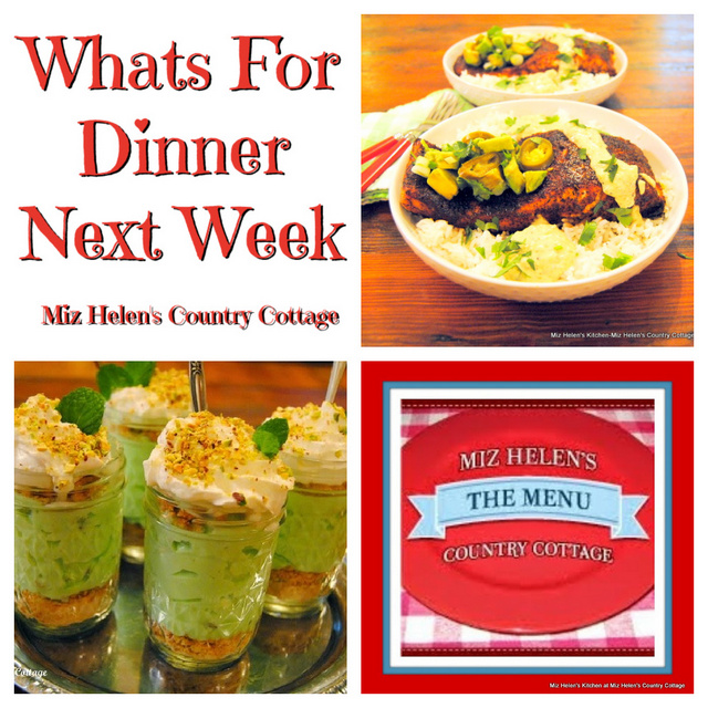 Whats For Dinner Next Week, 3-18-23 at Miz Helen's Country Cottage