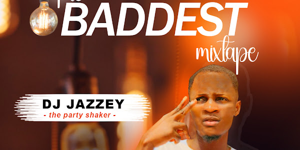 DJ Jazzey - The Baddest Mixtape 2024