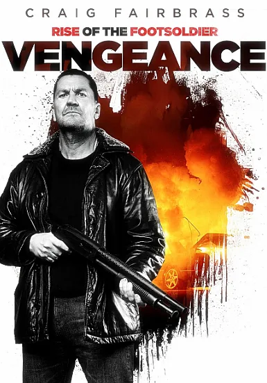 Movie Review Rise of the Footsoldier: Vengeance (2023)