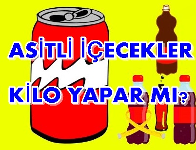 ASİTLİ İÇECEKLER KİLO YAPAR MI?