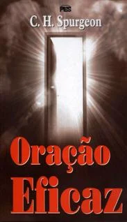 Oração Eficaz - Charles Haddon Spurgeon