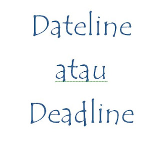 pengertian-dateline-dan-deadline