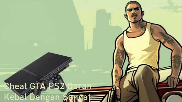 Cheat GTA PS2 Darah Kebal