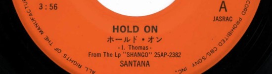 Japanese 7 Inch Vinyl Single Record (Label): Hold On 「ホールド・オン」 / Santana