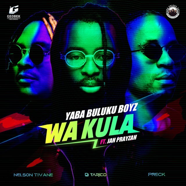 Yaba Buluku Boyz, DJ Tarico & Jah Prayzah - Wa Kula [Exclusivo 2022] (Download Mp3)
