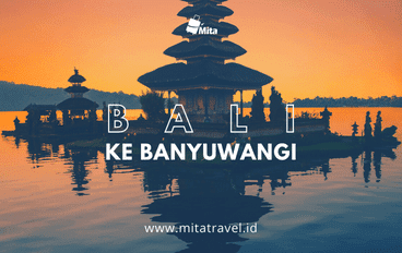 Travel dari Bali ke Banyuwangi