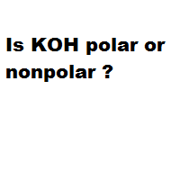 Is KOH polar or nonpolar ?