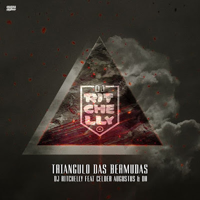 Nova Música: Dj Ritchelly – Triangulo Das Bermudas “Remix” ft. Celder & DH [Download]