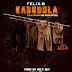 Felix B ft Black Steel- Kabudula [Download] 2021