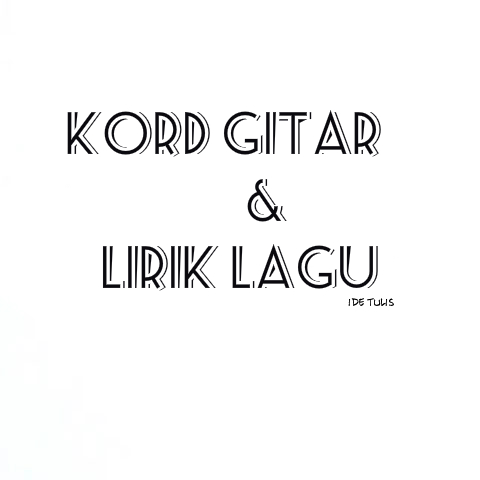 Kord Gitar & Lirik Lagu - IDE TULIS