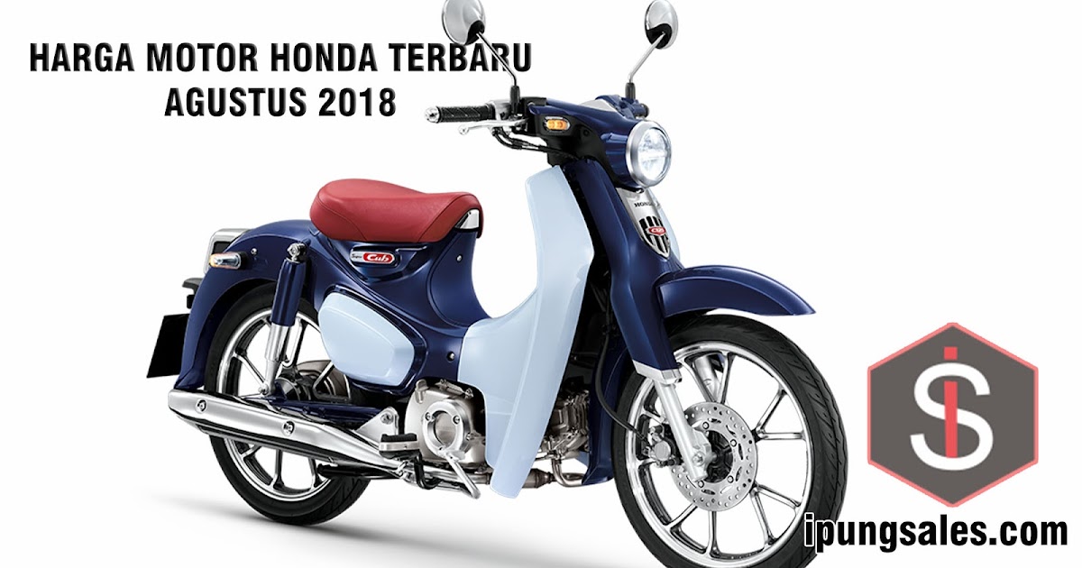  Daftar Harga Motor Honda  Terbaru Agustus 2022 MAS IPUNG