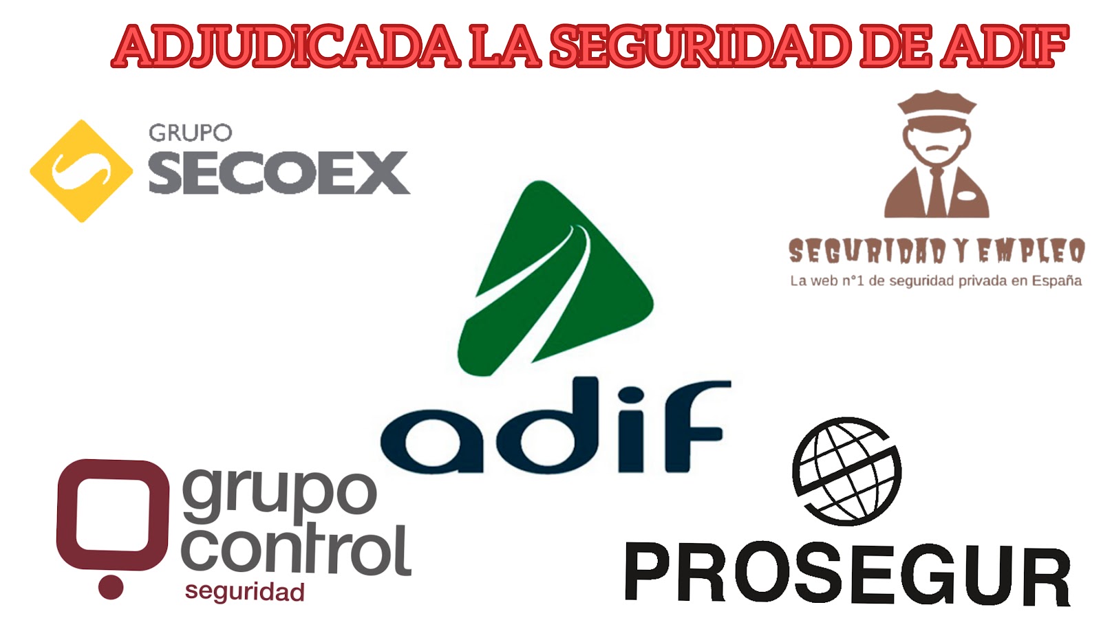 Resuelta la adjudicación de 4 de los 5 lotes de seguridad de ADIF.