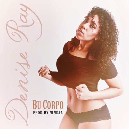 (Kizomba) Denise Ray - Bu Corpo (2017)