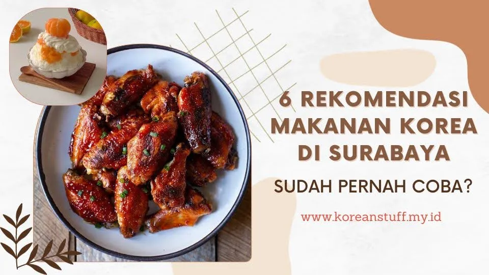 6 Rekomendasi Makanan Korea di Surabaya, Sudah Coba?