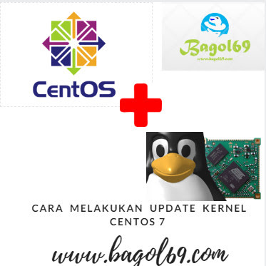 Cara  Melakukan  Update  Kernel  Terbaru  Di  CentOS 7