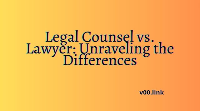 Understanding Legal Counsel: Demystifying Its Role and Scope