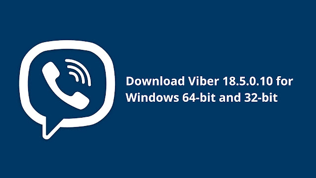Download Viber 18.5.0.10 for Windows 64-bit and 32-bit
