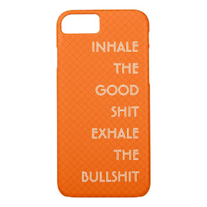Inhale The Good.. | Funny Quote Orange iPhone Case