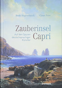 Zauberinsel Capri: Auf den Spuren deutschsprachiger Künstler