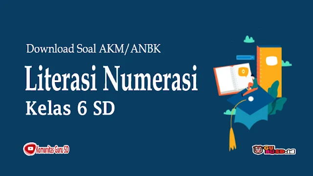 Download Pdf Soal AKM Literasi Numerasi Kelas 6 SD (Level III)