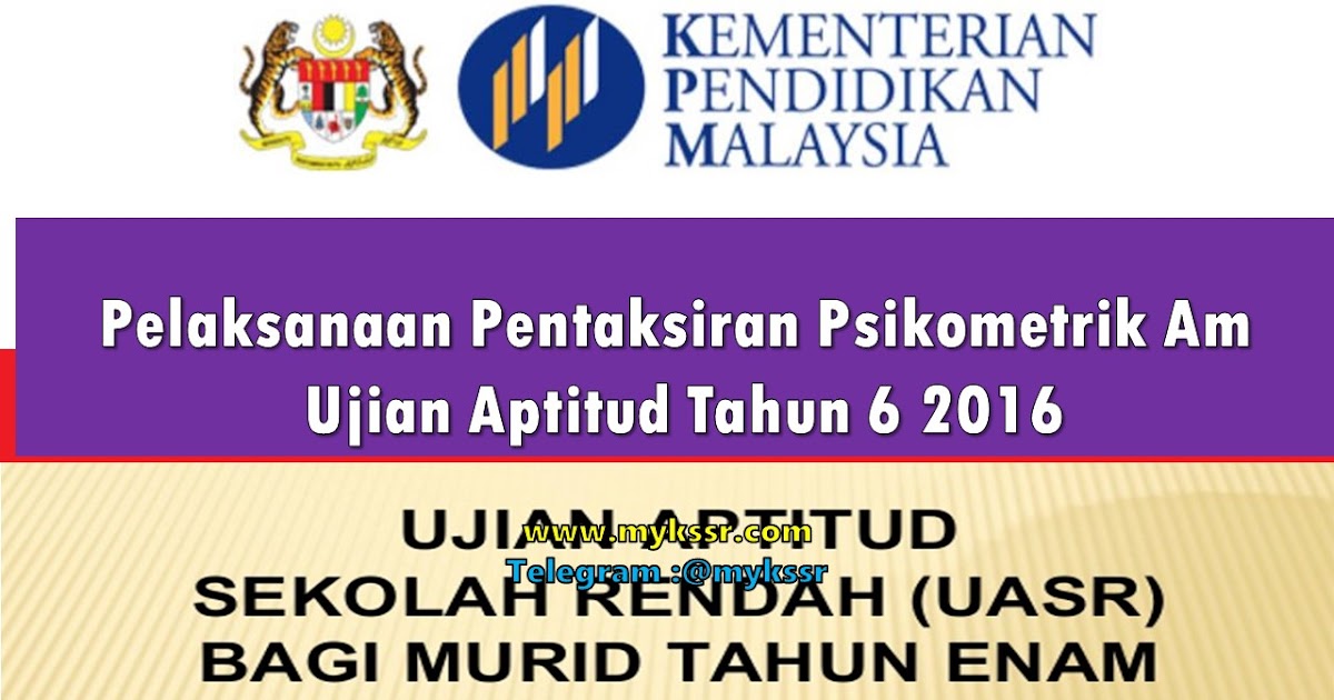 Pelaksanaan Pentaksiran Psikometrik Am Ujian Aptitud Tahun 6 2016 Mykssr Com
