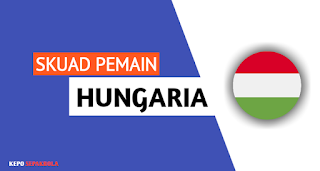 daftar susunan nama pemain timnas Hungaria terbaru