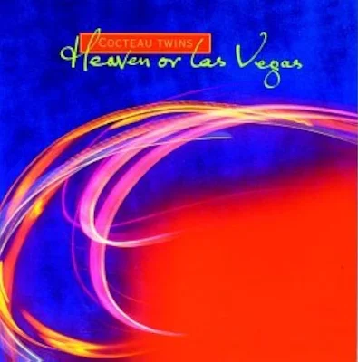 cocteau-twins-album-Heaven-or-Las-Vegas