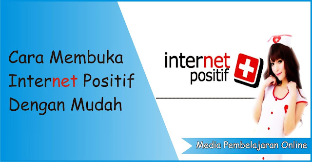 Cara Ampuh Untuk Dapat Membobol Internet Positif