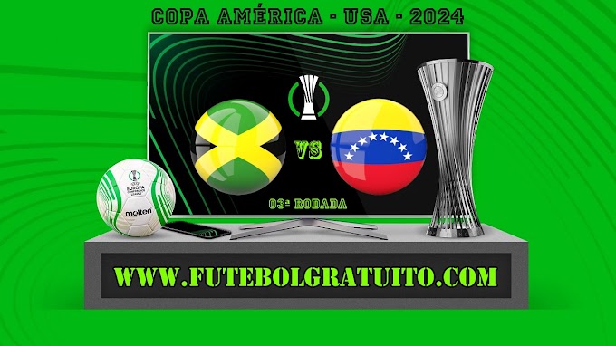 Assistir Jamaica x Venezuela ao vivo online grátis 30/06/2024