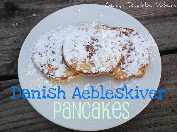 make Wishes: Pancakes Danish mix fluffier pancakes Dandelion how to Ashley's  Aebleskiver