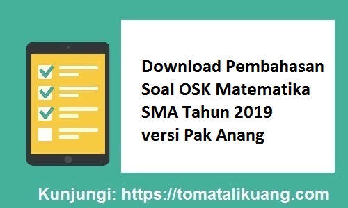 Download Pembahasan Soal Osk Matematika Sma 2019 Versi Pak Anang