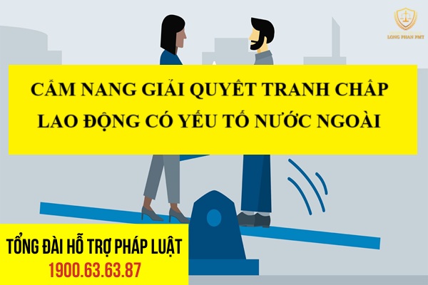 Tranh chấp lao động có yếu tố nước ngoài