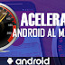 COMO ACELERAR ANDROID AL MAXIMO