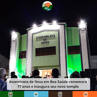 Assmbleia de Deus em Boa Saúde inaugura seu novo templo