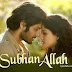 Subhan Allah Lyrics - Khamoshiyan