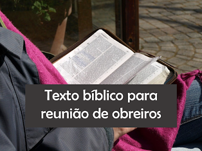 Texto bíblico para reunião de obreiros